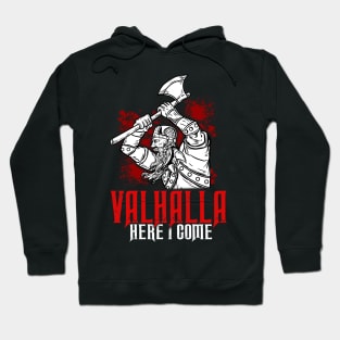 Valhalla here i come Viking T-Shirt Hoodie